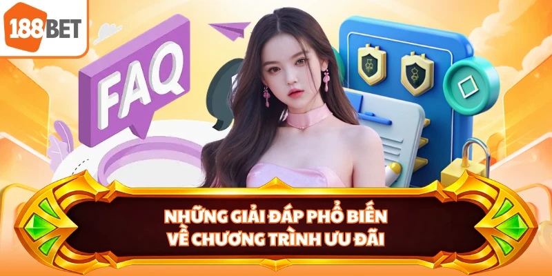 Những giải đáp phổ biến về chương trình ưu đãi